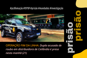 PCDF deflagra Operação Fim da Linha