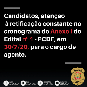 Atenção, candidatos, à retificação constante no cronograma do Anexo I, do Edital 1 - PCDF