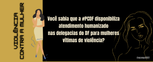 Crimes contra mulheres, no DF, não têm vez!