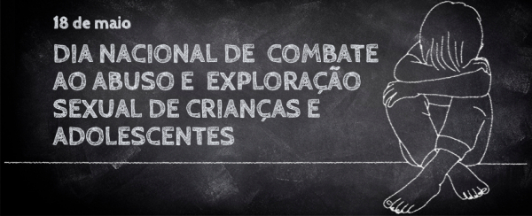 Dia Nacional de Combate ao Abuso e à Exploração Sexual de Crianças e Adolescentes